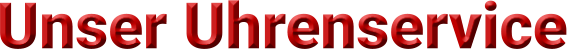 Unser Uhrenservice